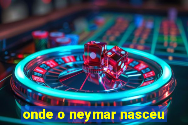 onde o neymar nasceu